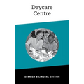 Daycare Centre: Bilingual Spanish Edition - Paperback