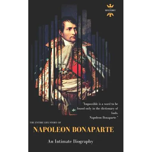 Napoleon Bonaparte: An Intimate Biography - Paperback
