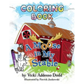 A Moose in My Stable COLORING BOOK: A Moose in My Stable COLORING BOOK - Paperback