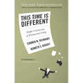 This Time Is Different: Eight Centuries of Financial Folly - Paperback
