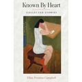 Known By Heart: Collected Stories - Paperback