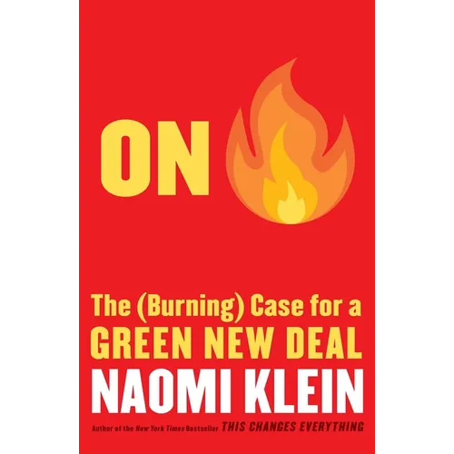 On Fire: The (Burning) Case for a Green New Deal - Hardcover