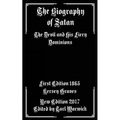 The Biography of Satan: The Devil and His Fiery Dominions - Paperback