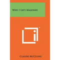 Why I Left Masonry - Paperback