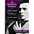 The Criminal World Of Sherlock Holmes - Volume Three - Paperback