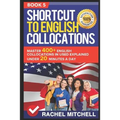 Shortcut to English Collocations: Master 400+ English Collocations in Used Explained Under 20 Minutes a Day (Book 5) - Paperback