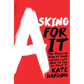 Asking for It: The Alarming Rise of Rape Culture--And What We Can Do about It - Paperback