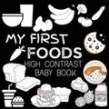 High Contrast Baby Book - Food: My First Food For Newborn, Babies, Infants High Contrast Baby Book of Food Black and White Baby Book - Paperback