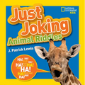 National Geographic Kids Just Joking Animal Riddles: Hilarious Riddles, Jokes, and More---All about Animals! - Paperback