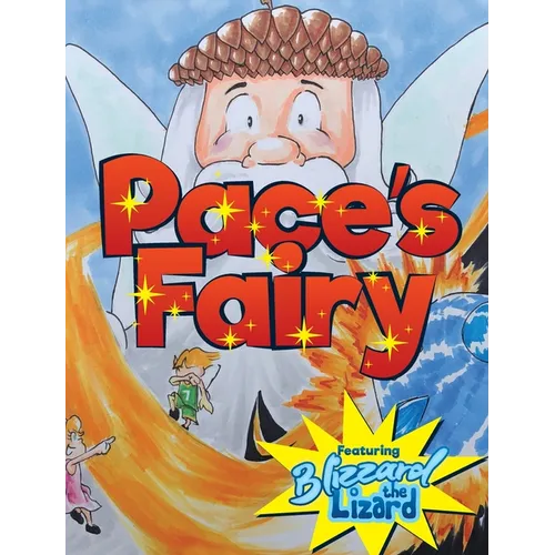 Pace's Fairy: My First Chapter Book featuring Blizzard the Lizard - Hardcover
