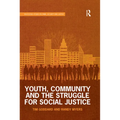 Youth, Community and the Struggle for Social Justice - Paperback
