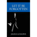 Let It Be Forgotten - Paperback