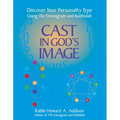 Cast in God's Image: Discover Your Personality Type Using the Enneagram and Kabbalah - Hardcover
