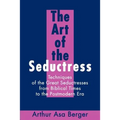 The Art of the Seductress: Techniques of the Great Seductresses from Biblical Times to the Postmodern Era - Paperback