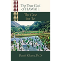 The True God of Hawaiʻi: The Case for ʻĪo - Paperback