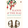 Ranis and the Raj: The Pen and the Sword - Hardcover