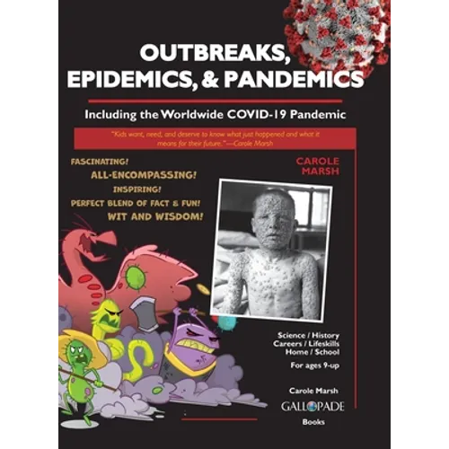Outbreaks, Epidemics, & Pandemics: Including the Worldwide COVID- 19 Pandemic - Hardcover