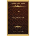 Tim: A Story Of School Life - Hardcover