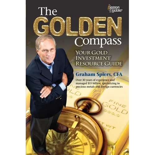 The Golden Compass: Your Gold Investment Resource Guide - Paperback