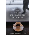 When We Danced on Water - Paperback