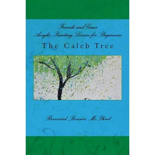 Friends and Gems Acrylic Painting Lesson for Beginners: The Caleb Tree - Paperback