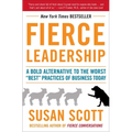 Fierce Leadership: A Bold Alternative to the Worst Best Practices of Business Today - Paperback