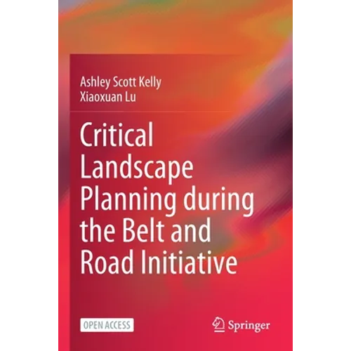 Critical Landscape Planning During the Belt and Road Initiative - Paperback