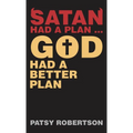 Satan Had a Plan ... God Had a Better Plan - Hardcover