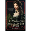 Murder at Mistlethwaite Manor: A Victorian Historical Mystery - Paperback