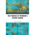 The Paradox of Myanmar's Regime Change - Paperback