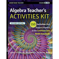 Algebra Teacher's Activities Kit: 150 Activities That Support Algebra in the Common Core Math Standards, Grades 6-12 - Paperback