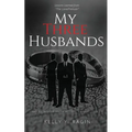 My Three Husbands: Key Points to Know Before Saying, "I do!" - Paperback