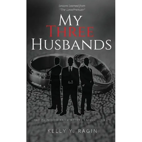 My Three Husbands: Key Points to Know Before Saying, "I do!" - Paperback