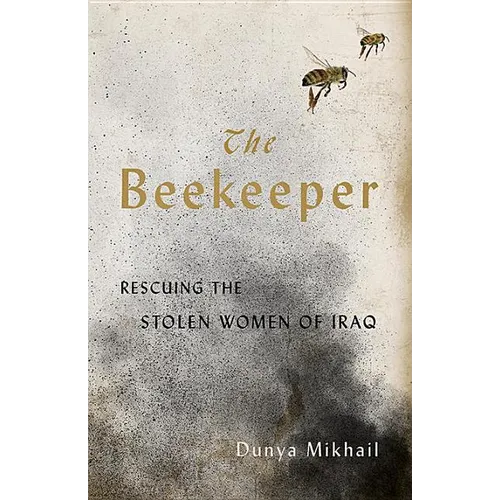 The Beekeeper: Rescuing the Stolen Women of Iraq - Paperback