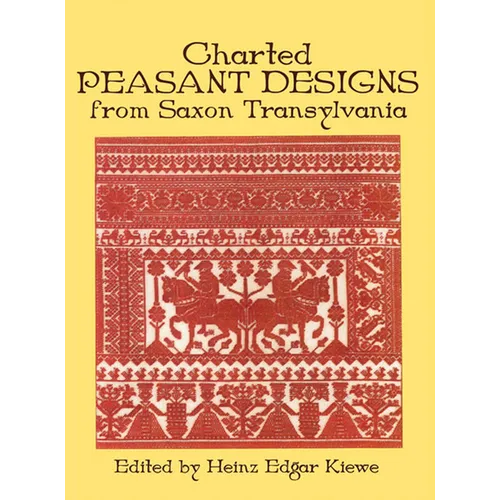 Charted Peasant Designs from Saxon Transylvania - Paperback