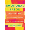 Emotional Labor: The Invisible Work Shaping Our Lives and How to Claim Our Power - Paperback