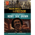 Mailing Himself to Freedom: A Graphic Novel Biography of Henry Box Brown - Paperback