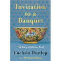 Invitation to a Banquet: The Story of Chinese Food - Hardcover