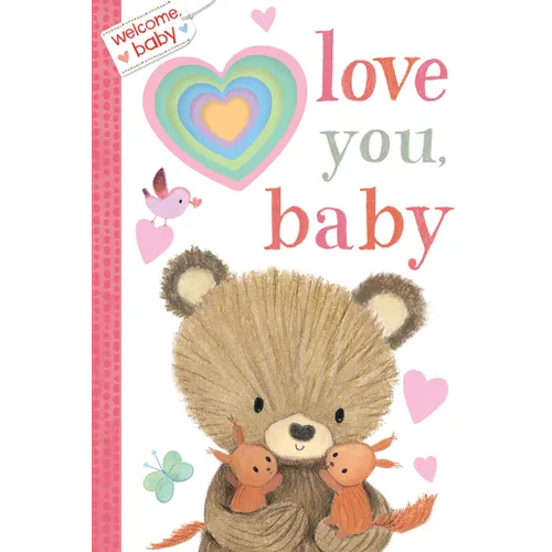 Welcome, Baby: Love You, Baby - Board Book