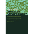 Hunger Overcome?: Food and Resistance in Twentieth-Century African American Literature - Paperback