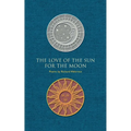 The Love of the Sun for the Moon - Paperback