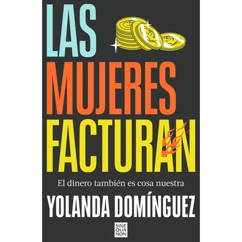 Las Mujeres Facturan: El Dinero También Es Cosa Nuestra / Women Also Make Money - Paperback