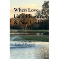 When Love, Hate, Pleasure & Pain Collide - Paperback