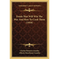 Foods That Will Win The War And How To Cook Them (1918) - Paperback