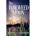 The Fireweed Moon - Paperback
