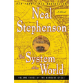 The System of the World: Volume Three of the Baroque Cycle - Paperback