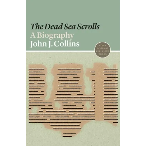 The Dead Sea Scrolls: A Biography - Paperback