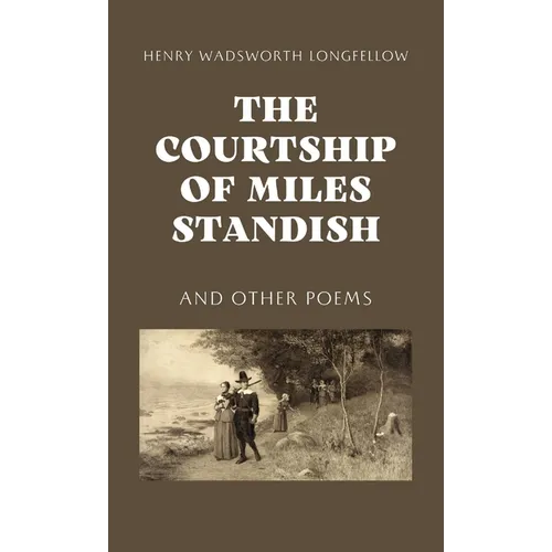 The Courtship of Miles Standish - Hardcover