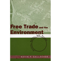 Free Trade and the Environment: Mexico, NAFTA, and Beyond - Paperback