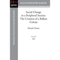 Social Change in a Peripheral Society: The Creation of a Balkan Colony - Paperback